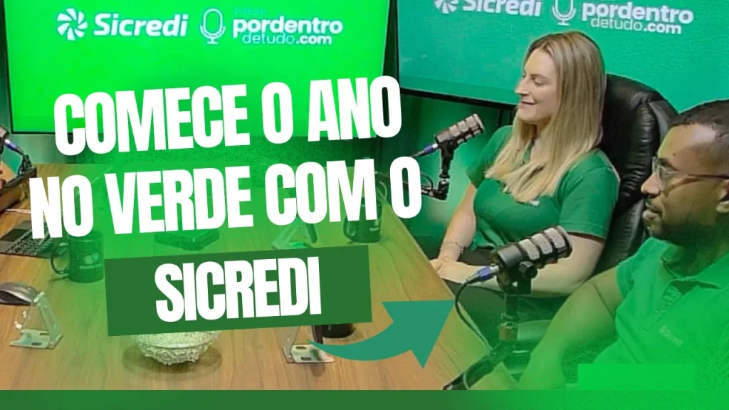 PODCAST: Comece o ano no verde com o Sicredi: Como organizar as finanças com propósito e planejamento