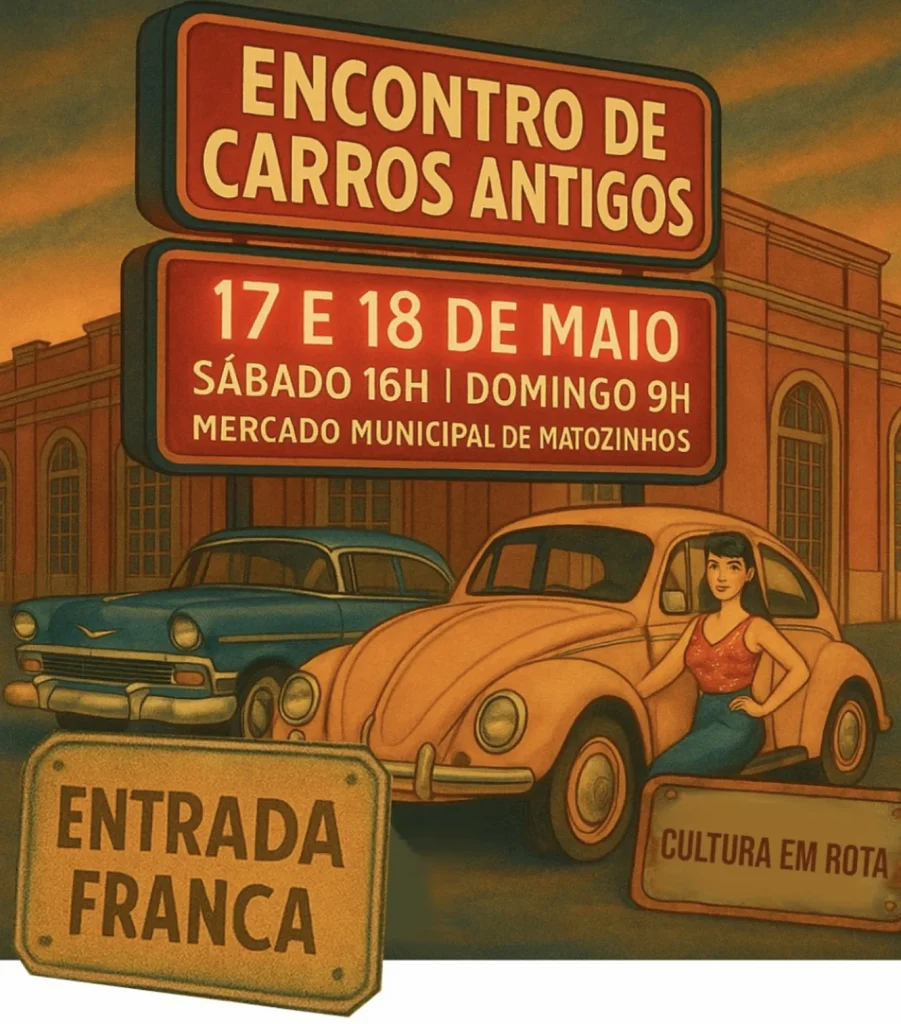 Carros antigos, shows e cinema retrô movimentam fim de semana em Matozinhos