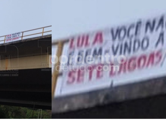 Cartaz com frase “Lula você não é bem-vindo” é instalado em viaduto de Sete Lagoas